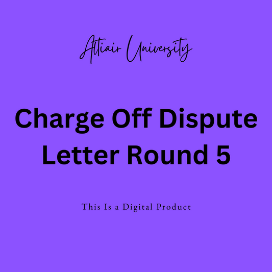 Charge Off / Round 5 Dispute Letter