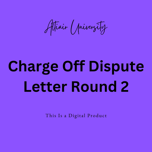 Charge Off / Round 2 Dispute Letter